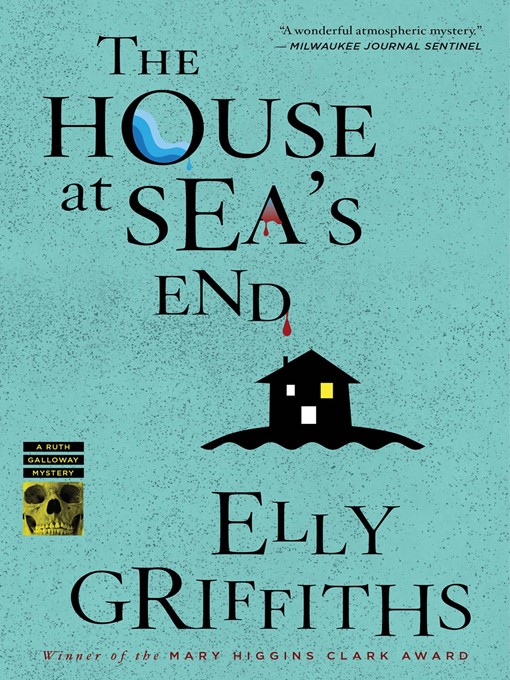 Title details for The House At Sea's End by Elly Griffiths - Wait list